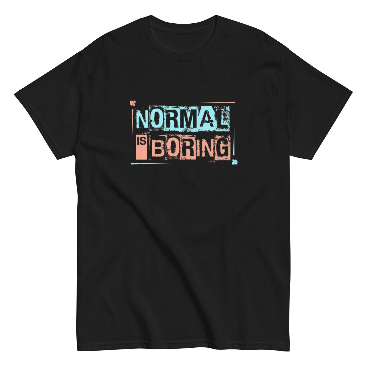 Normal is Boring Tee