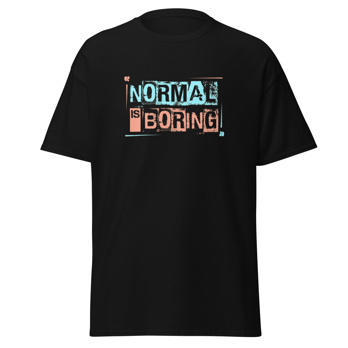 Normal is Boring Tee