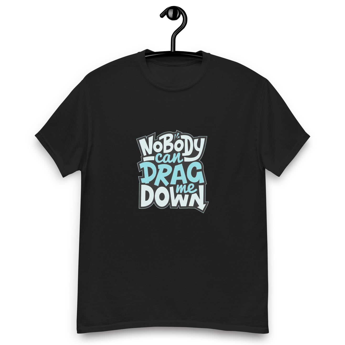 Nobody Can Drag Me Down Tee