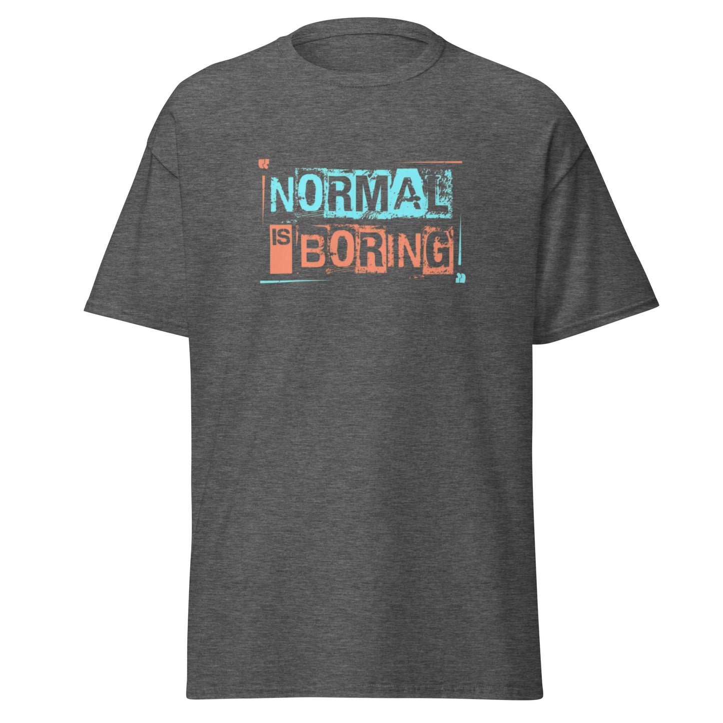 Normal is Boring Tee