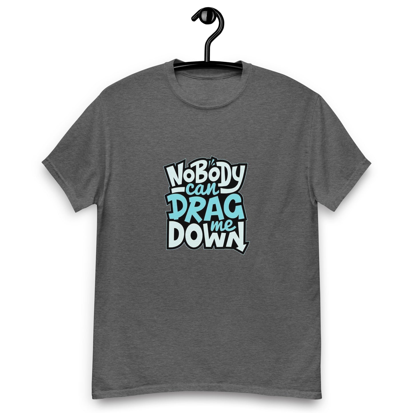 Nobody Can Drag Me Down Tee