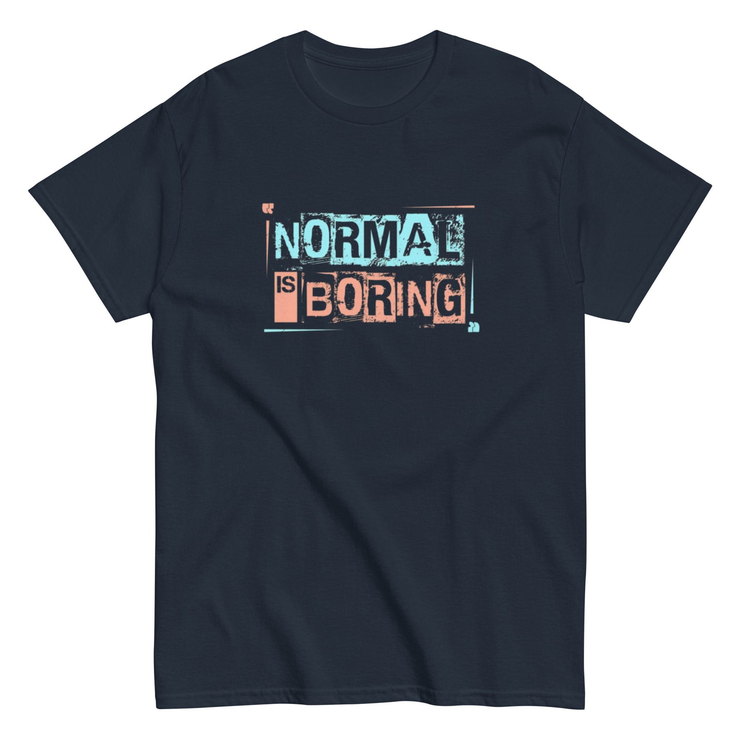 Normal is Boring Tee