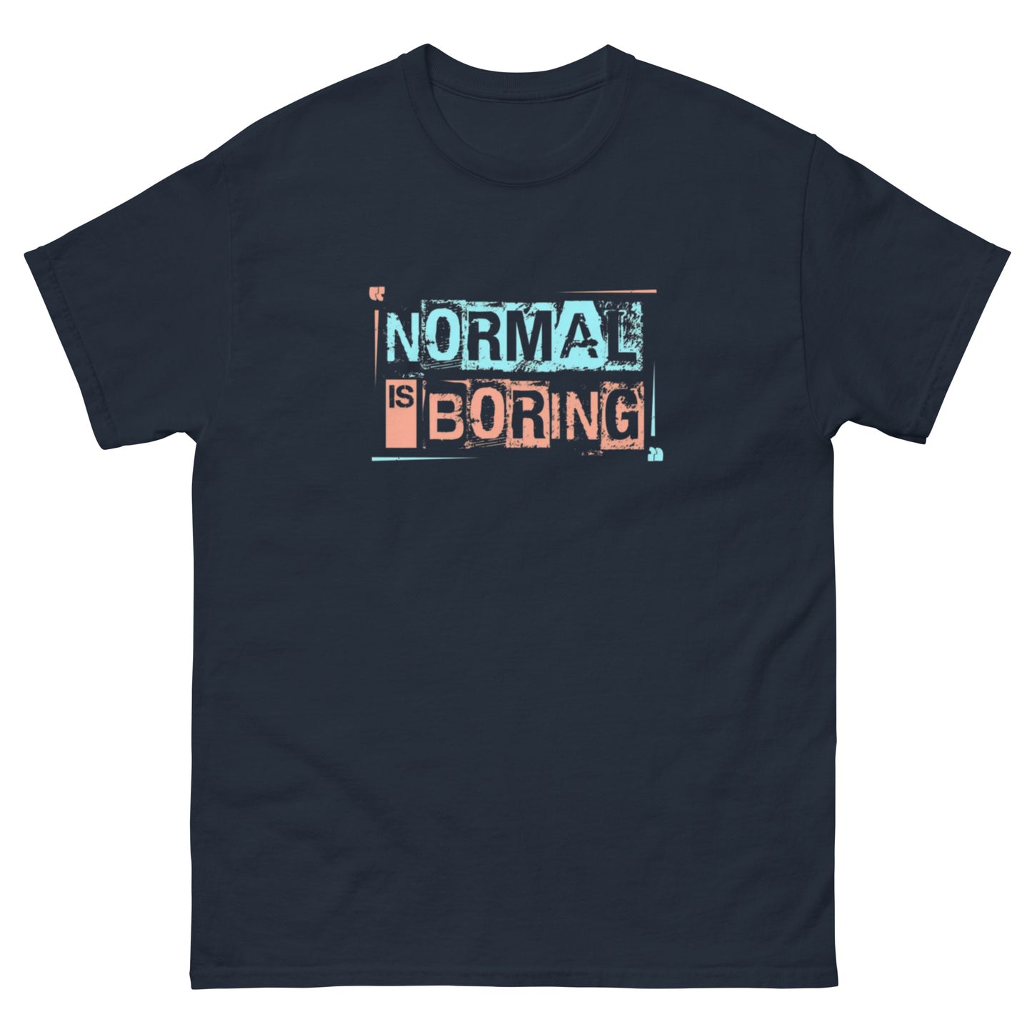 Normal is Boring Tee