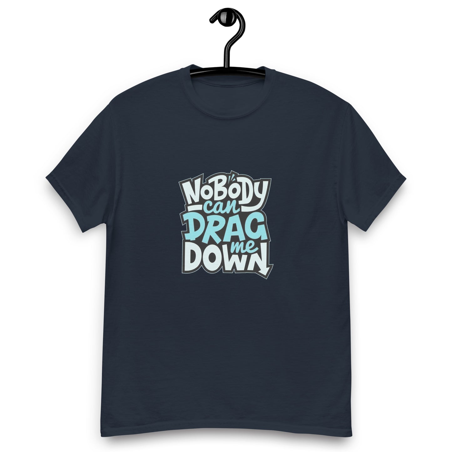 Nobody Can Drag Me Down Tee