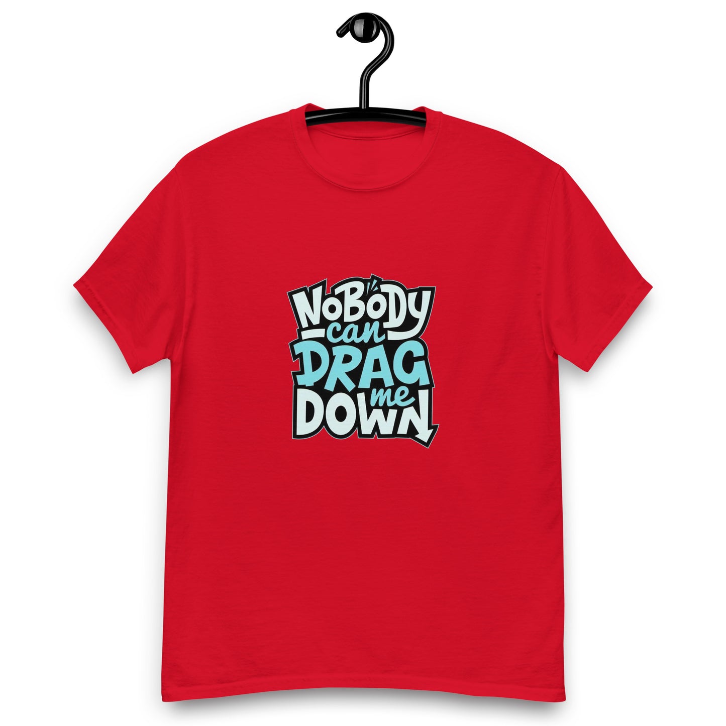 Nobody Can Drag Me Down Tee