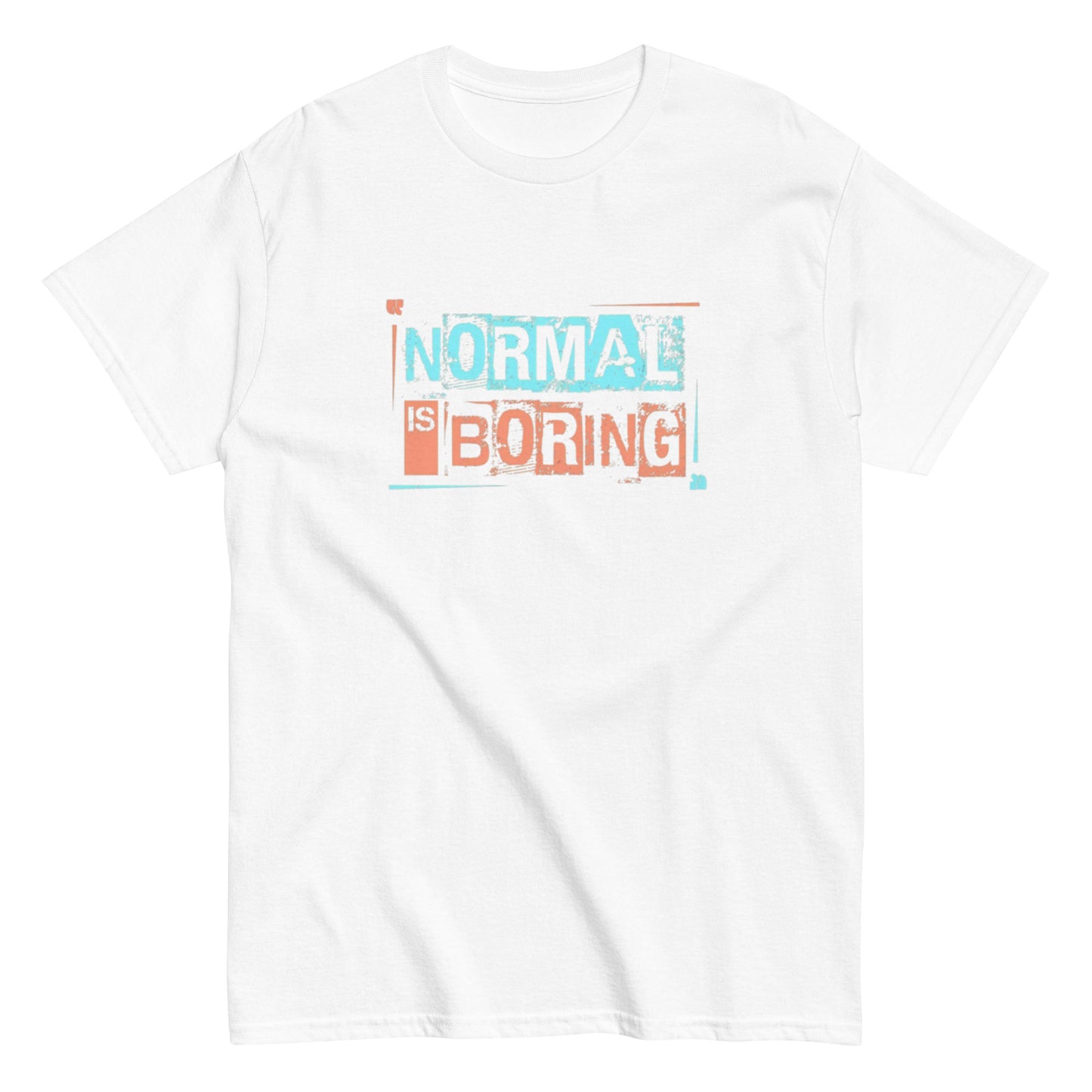 Normal is Boring Tee