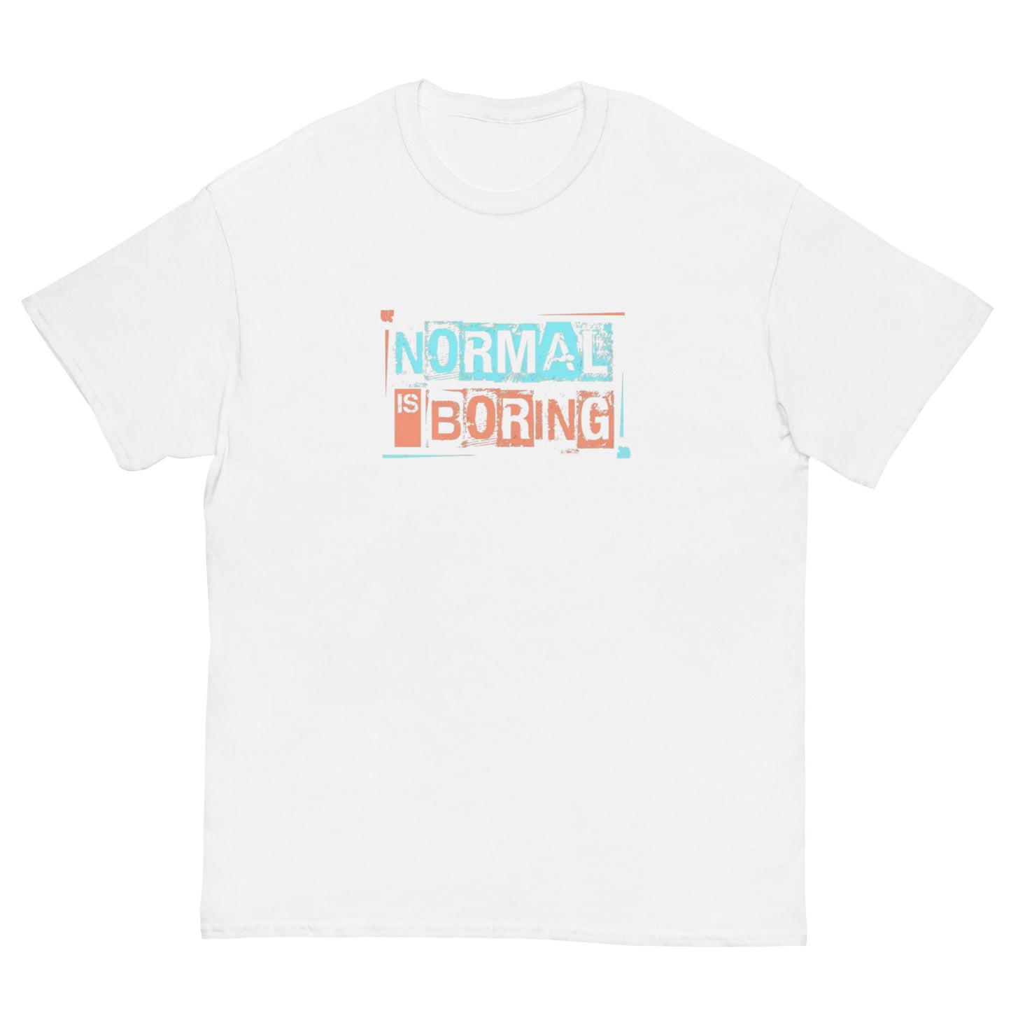 Normal is Boring Tee